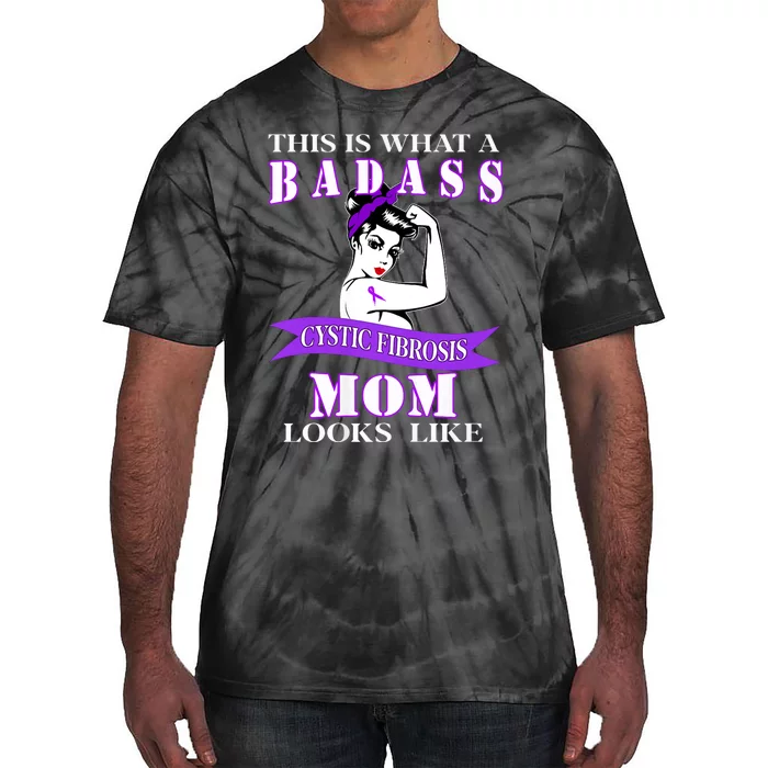 This Is What A Badass Cystic Fibrosis Mom Looks Like Tie-Dye T-Shirt