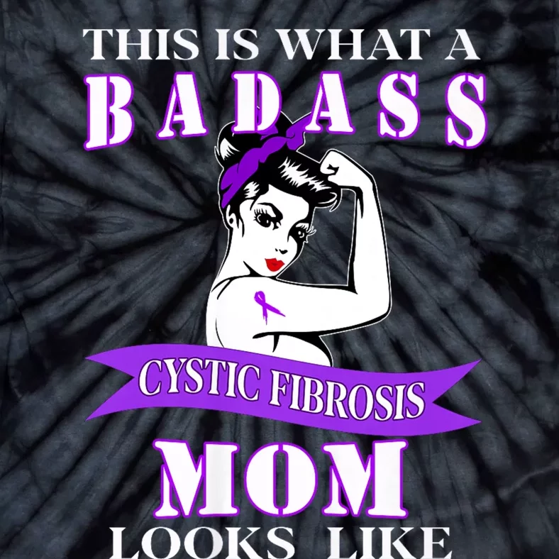 This Is What A Badass Cystic Fibrosis Mom Looks Like Tie-Dye T-Shirt