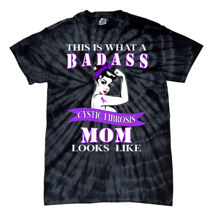 This Is What A Badass Cystic Fibrosis Mom Looks Like Tie-Dye T-Shirt