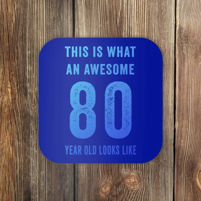 This Is What An Awesome 80 Year Old Looks Like Birthday Gift Coaster