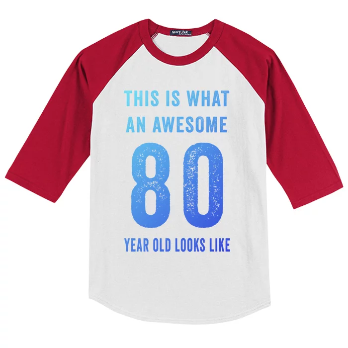 This Is What An Awesome 80 Year Old Looks Like Birthday Gift Kids Colorblock Raglan Jersey