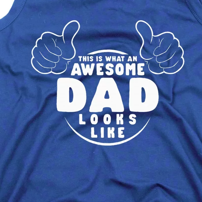 This Is What An Awesome Dad Looks Like Tank Top