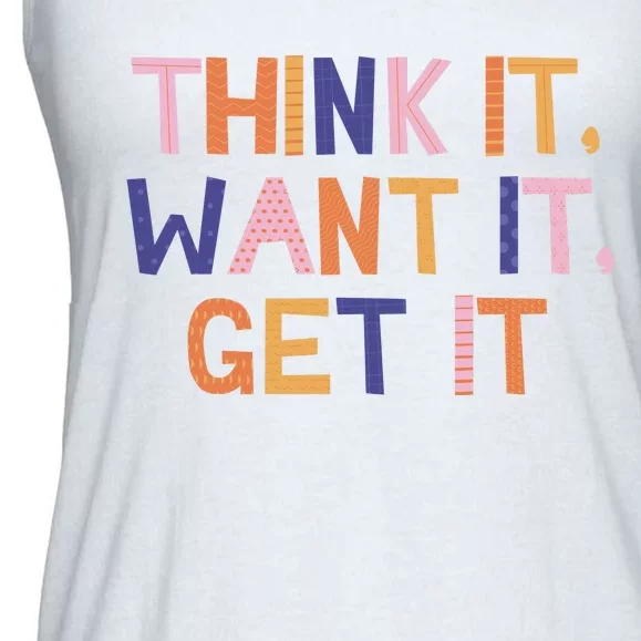 Think It Want It Get It Motivational Quote Ladies Essential Flowy Tank