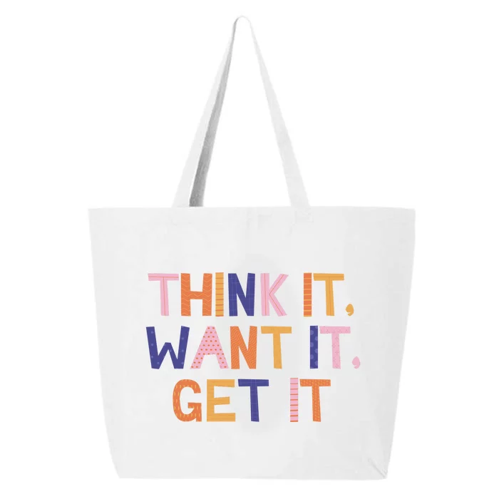 Think It Want It Get It Motivational Quote 25L Jumbo Tote