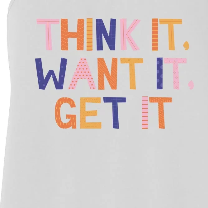 Think It Want It Get It Motivational Quote Women's Racerback Tank