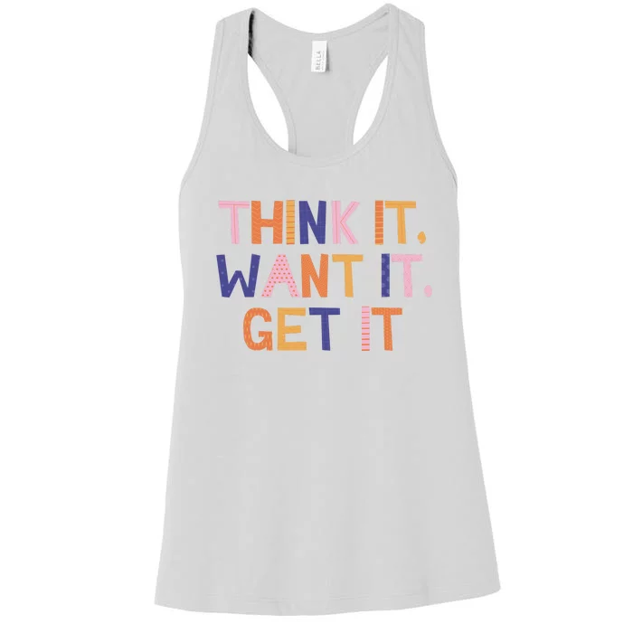 Think It Want It Get It Motivational Quote Women's Racerback Tank