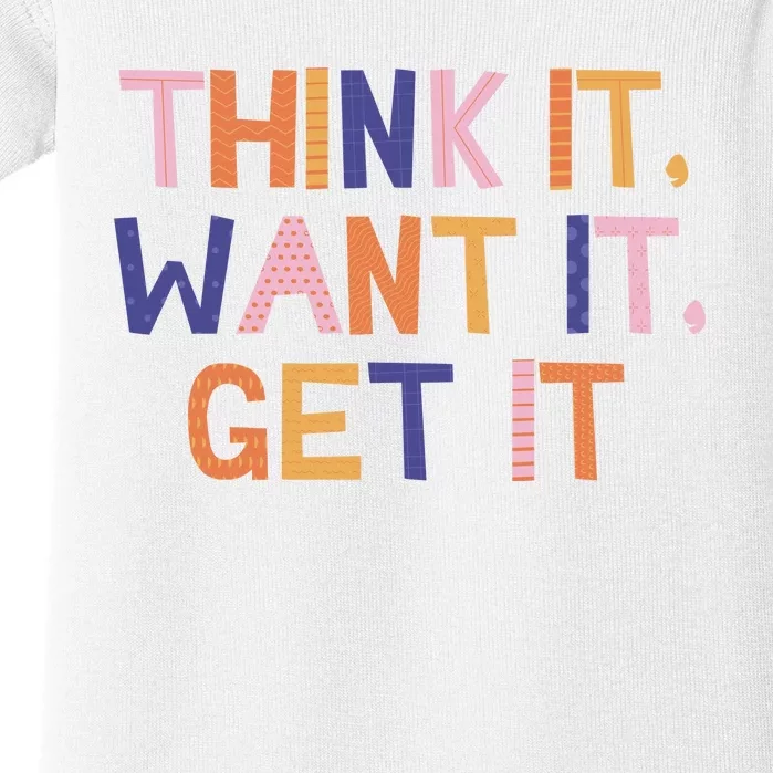 Think It Want It Get It Motivational Quote Baby Bodysuit