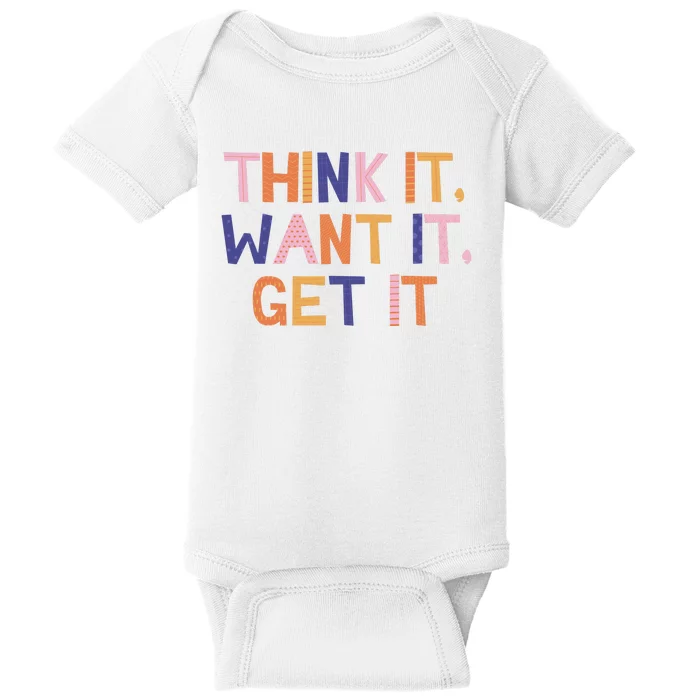 Think It Want It Get It Motivational Quote Baby Bodysuit