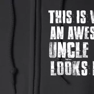 This Is What An Awesome Uncle Bob Looks Like Full Zip Hoodie