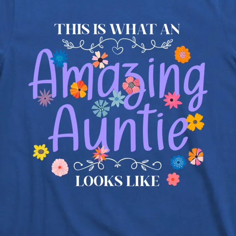 This Is What An Amazing Auntie Looks Like Funny Mothers Day Gift T-Shirt