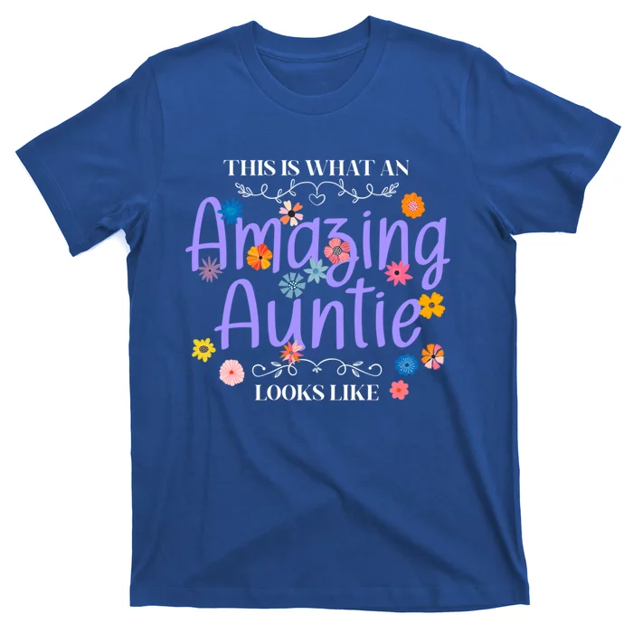 This Is What An Amazing Auntie Looks Like Funny Mothers Day Gift T-Shirt