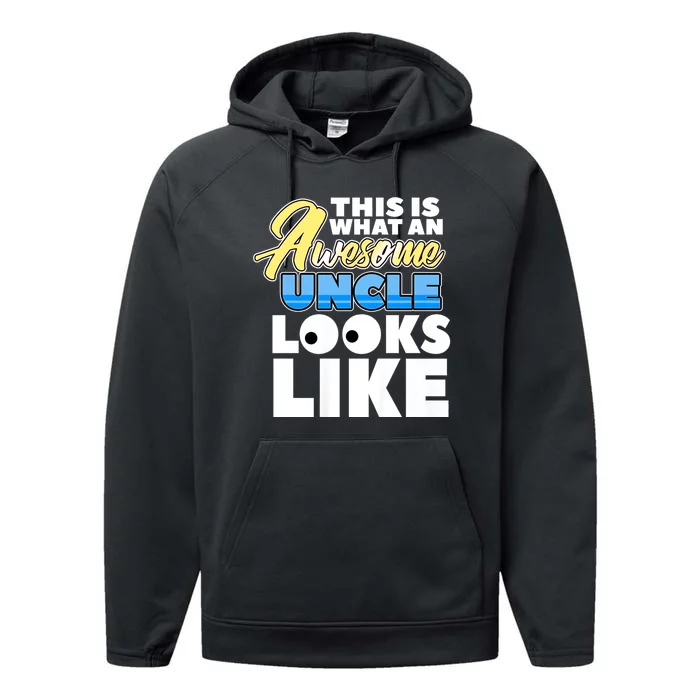 This Is What Am Awesome Uncle Looks Like Performance Fleece Hoodie