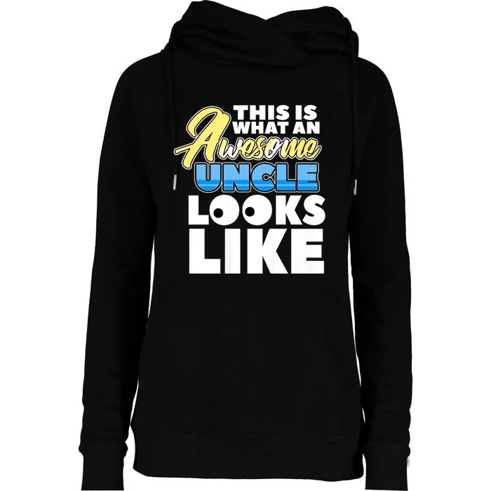 This Is What Am Awesome Uncle Looks Like Womens Funnel Neck Pullover Hood