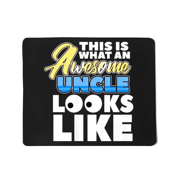 This Is What Am Awesome Uncle Looks Like Mousepad