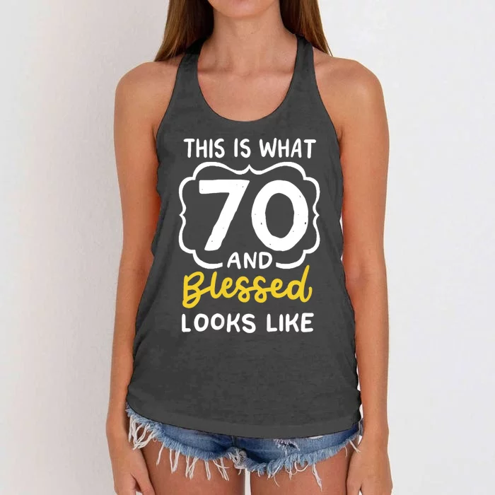 This Is What 70 And Blessed Looks Like 70th Birthday Apparel Women's Knotted Racerback Tank