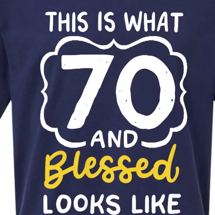 This Is What 70 And Blessed Looks Like 70th Birthday Apparel Sueded Cloud Jersey T-Shirt