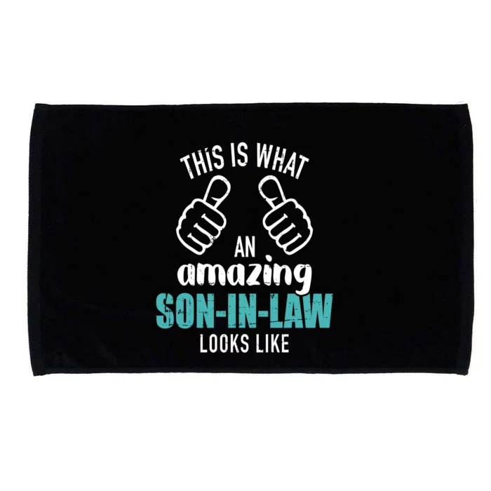 This Is What An Amazing Son In Law Looks Like Microfiber Hand Towel