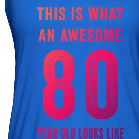 This Is What An Awesome 80 Year Old Looks Like Birthday Gift Ladies Essential Flowy Tank