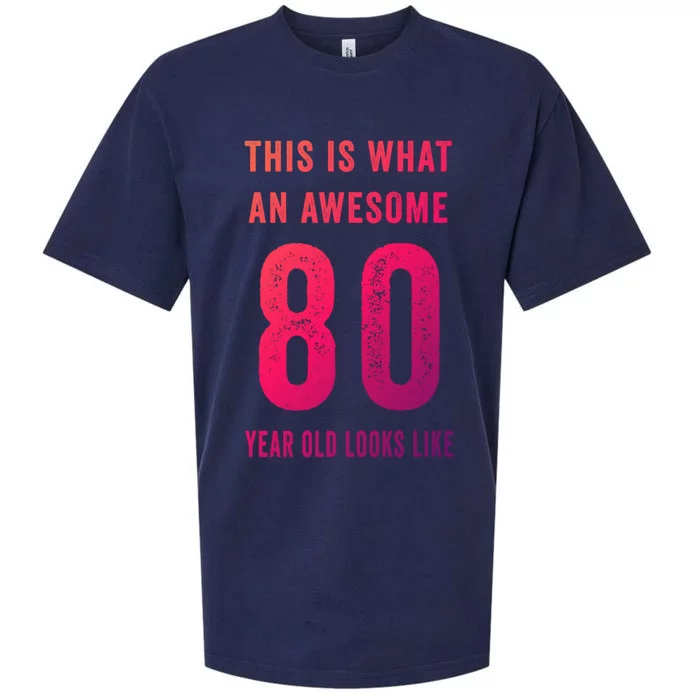 This Is What An Awesome 80 Year Old Looks Like Birthday Gift Sueded Cloud Jersey T-Shirt