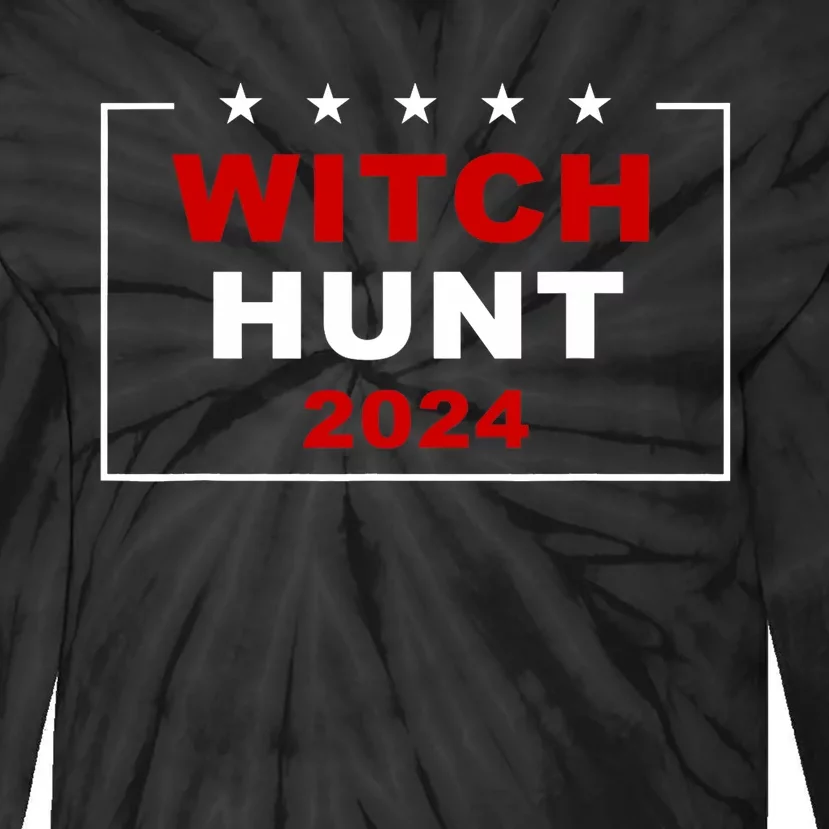 Trump Indictment Witch Hunt 2024 – Funny Quote Tie-Dye Long Sleeve Shirt