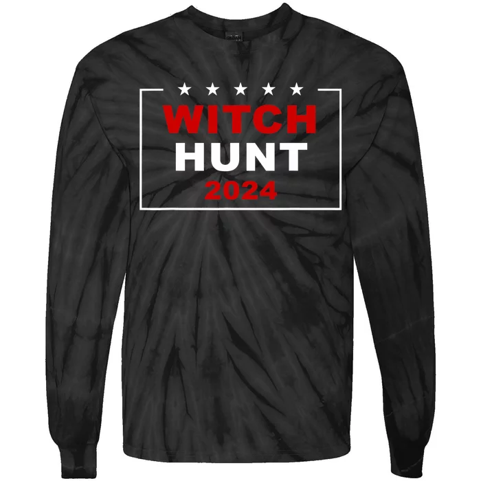 Trump Indictment Witch Hunt 2024 – Funny Quote Tie-Dye Long Sleeve Shirt