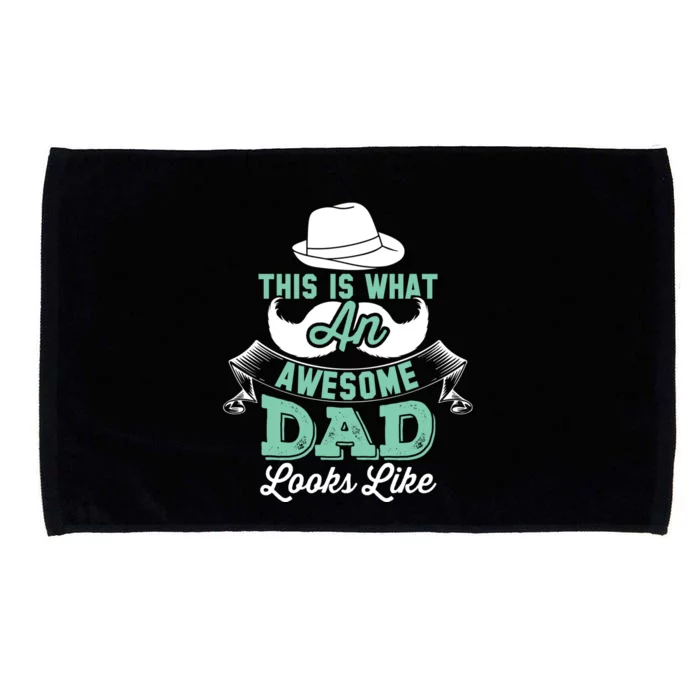 This Is What An Awesome Dad Looks Like FatherS Day Microfiber Hand Towel