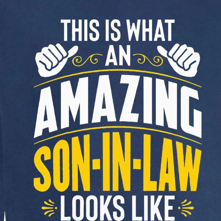 This Is What An Amazing Soninlaw Looks Like Funny Garment-Dyed Sweatshirt