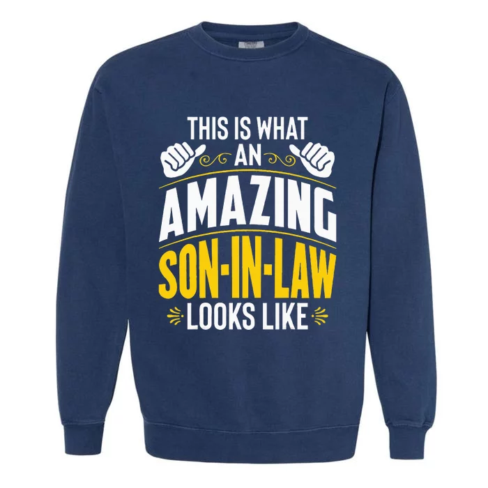 This Is What An Amazing Soninlaw Looks Like Funny Garment-Dyed Sweatshirt