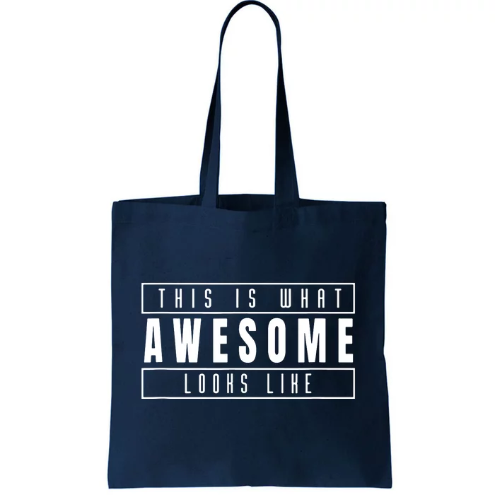 This Is What Awesome Looks Like Tote Bag