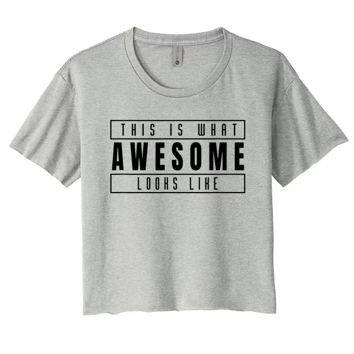 This Is What Awesome Looks Like Women's Crop Top Tee