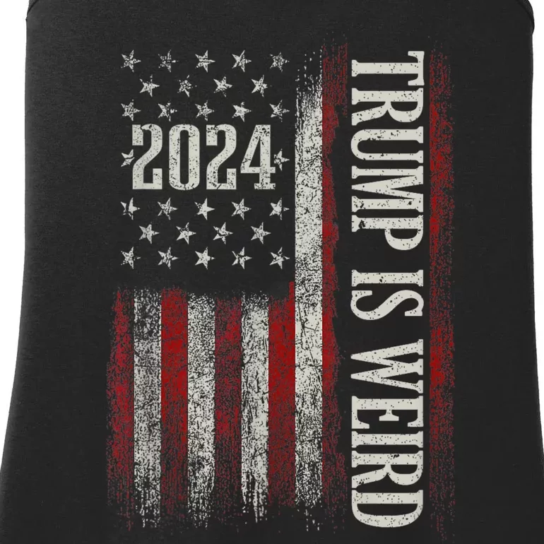 Trump Is Weird Funny Trump Is Weird Saying Flag 2024 Ladies Essential Tank