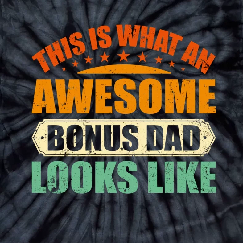 This Is What An Awesome Bonus Dad Looks Like Fathers Day Tie-Dye T-Shirt