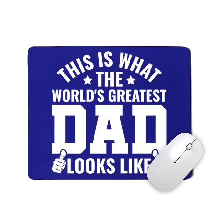 This Is What The Worlds Greatest Dad Looks Like Gift Mousepad