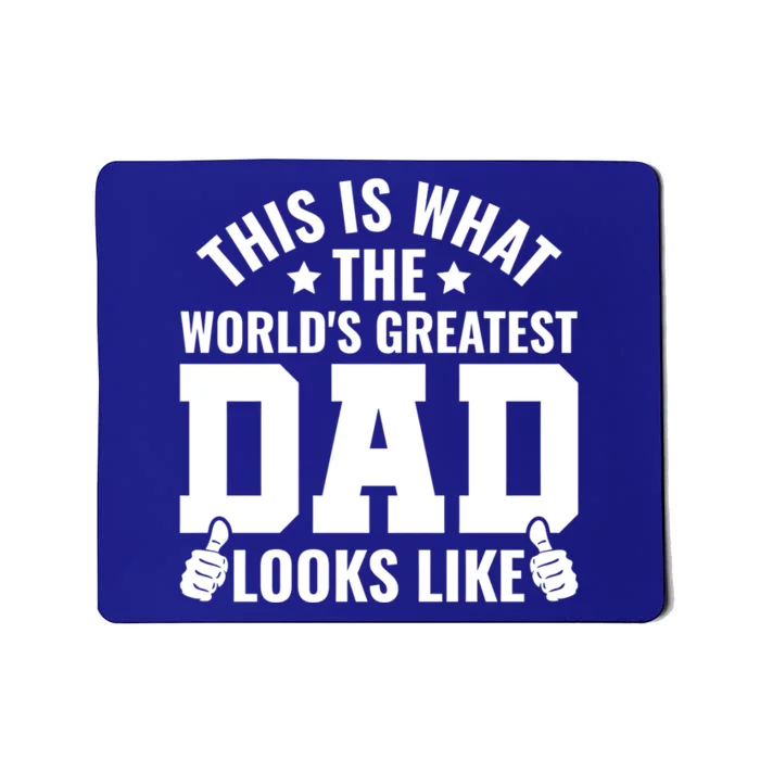 This Is What The Worlds Greatest Dad Looks Like Gift Mousepad