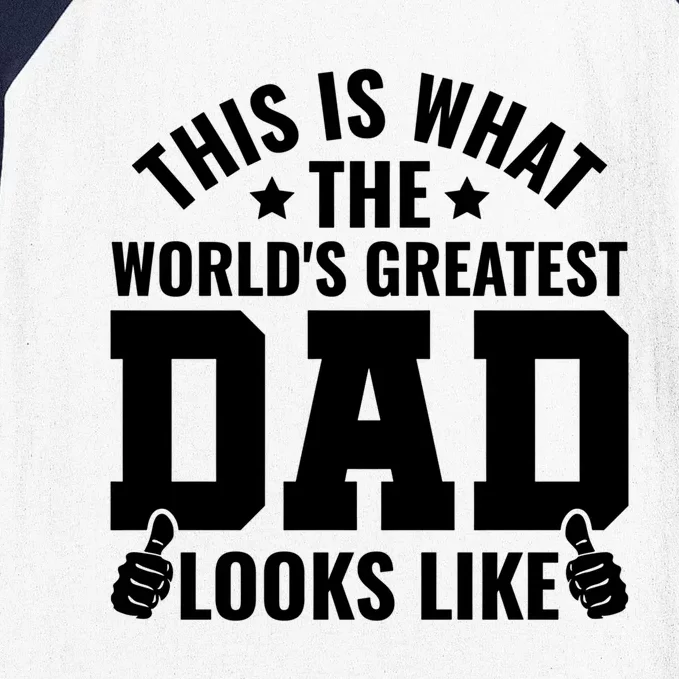 This Is What The Worlds Greatest Dad Looks Like Gift Baseball Sleeve Shirt