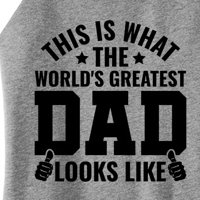 This Is What The Worlds Greatest Dad Looks Like Gift Women’s Perfect Tri Rocker Tank