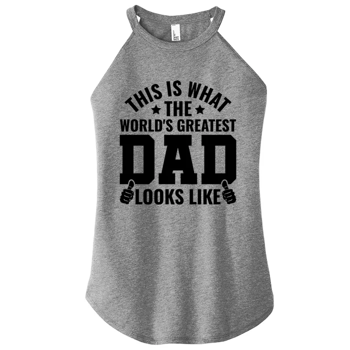 This Is What The Worlds Greatest Dad Looks Like Gift Women’s Perfect Tri Rocker Tank