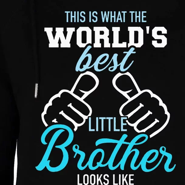 This Is What The Worlds Best Little Brother Looks Like Womens Funnel Neck Pullover Hood