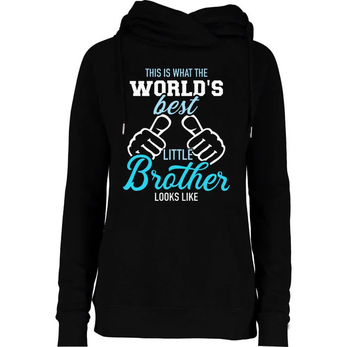 This Is What The Worlds Best Little Brother Looks Like Womens Funnel Neck Pullover Hood