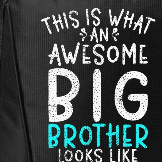 This Is What An Awesome Big Brother Looks Like Big Brother City Backpack