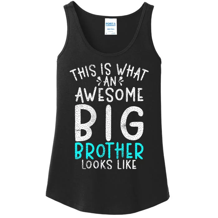 This Is What An Awesome Big Brother Looks Like Big Brother Ladies Essential Tank