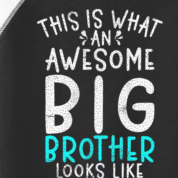 This Is What An Awesome Big Brother Looks Like Big Brother Toddler Fine Jersey T-Shirt