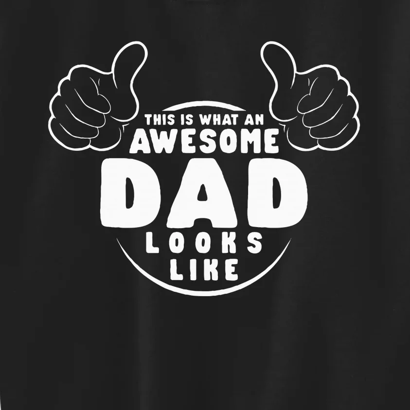 This Is What An Awesome Dad Looks Like Shirts Funny For Dad Kids Sweatshirt