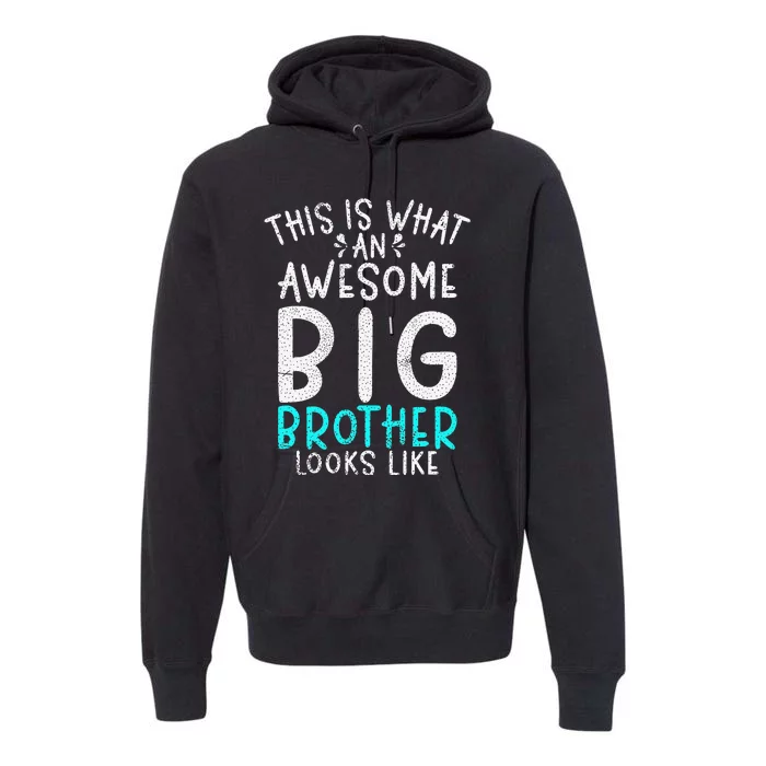 This is what an awesome Big Brother looks like Big Brother Premium Hoodie