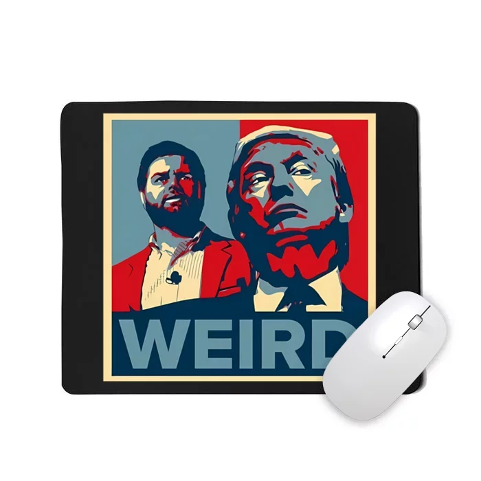 Trump Is Weird Mousepad