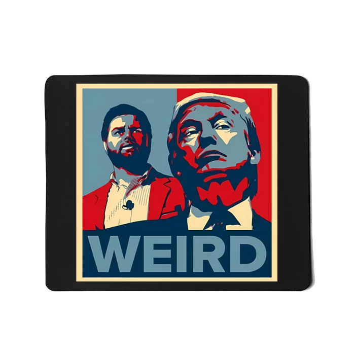 Trump Is Weird Mousepad