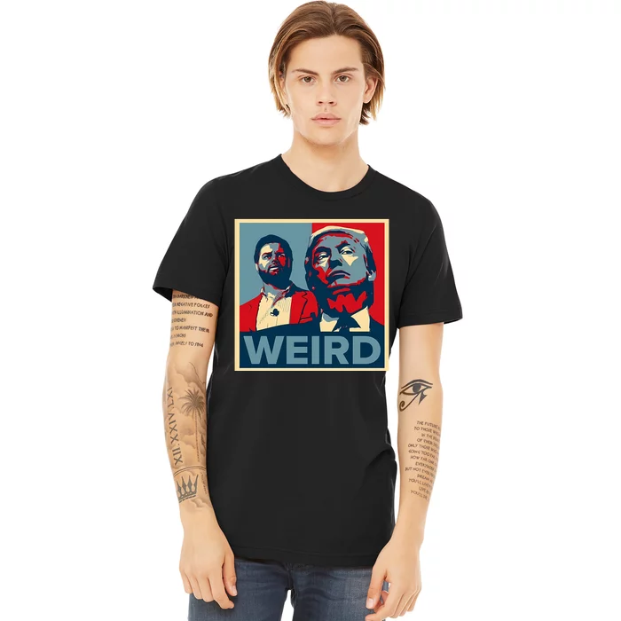 Trump Is Weird Premium T-Shirt