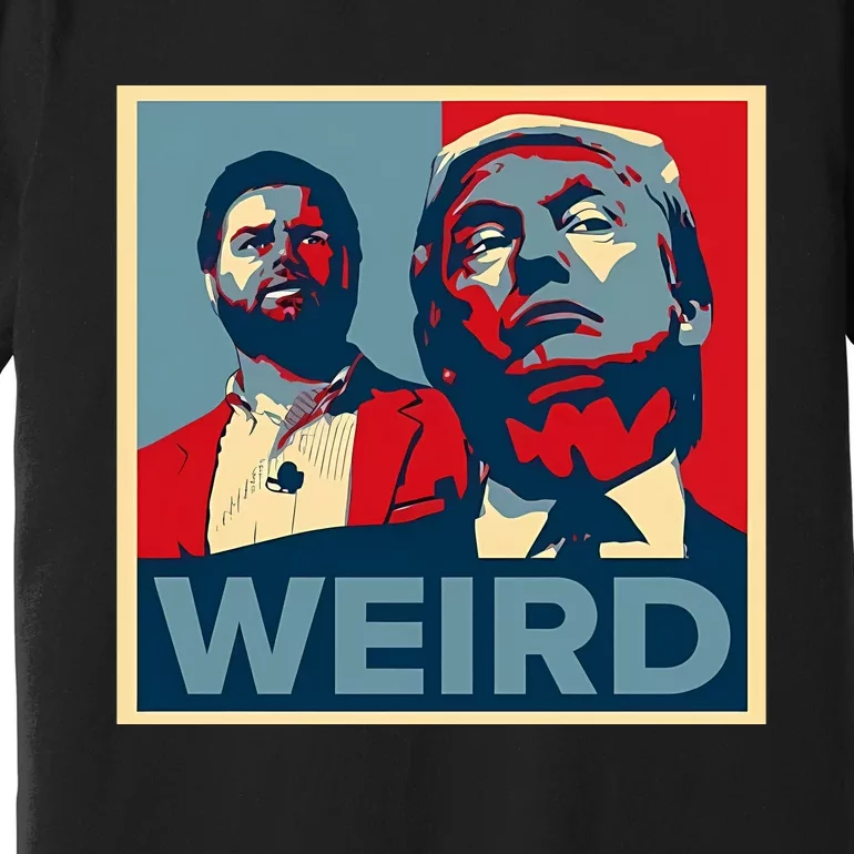 Trump Is Weird Premium T-Shirt