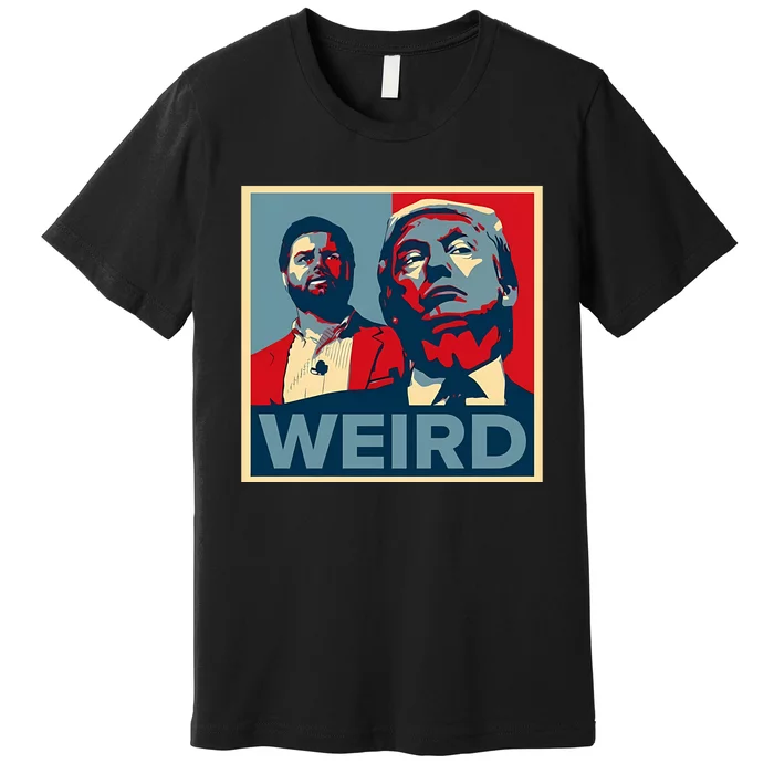 Trump Is Weird Premium T-Shirt