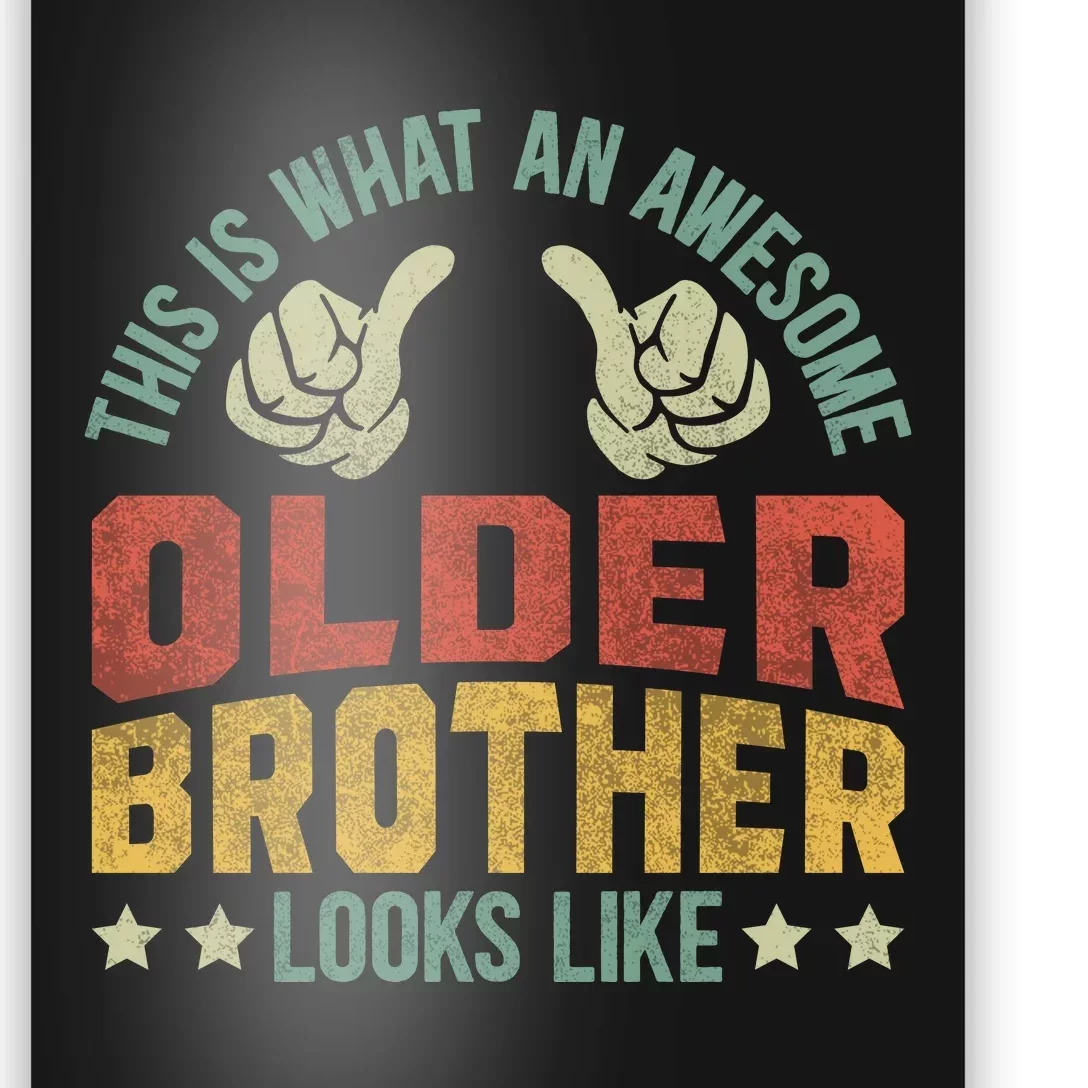 This Is What An Awesome Older Brother Looks Like Poster